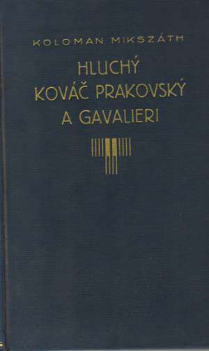 Obal knihy Hluchý kováč Prakovský a Gavalieri