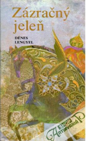 Zázračný jeleň - Lengyel Dénes
