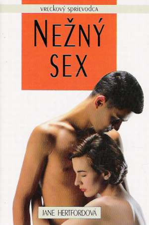NEŽNÝ SEX - Hertfordová Jane