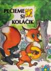 Kolektív autorov - Pečieme si koláčik