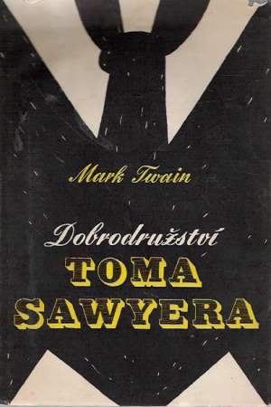 DOBRODRUŽSTVÍ TOMA SAWYERA - Twain Mark