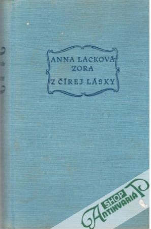 Z čírej lásky - Lacková- Zora Anna