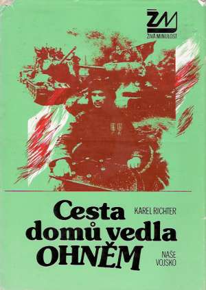 CESTA DOMÚ VEDLA OHNĚM - Richter K.