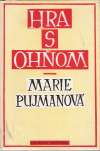 Pujmanová Marie - Hra s ohňom