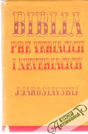 Obal knihy Biblia pre veriacich a neveriacich