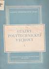 Kolektív autorov - Otázky polytechnickej výchovy I.