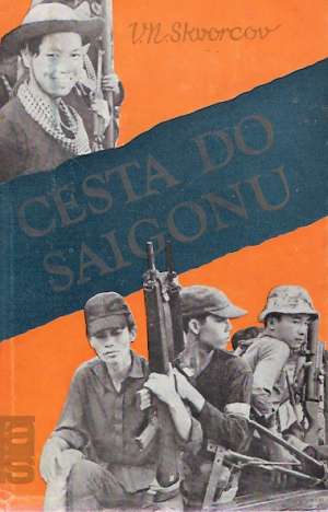 CESTA DO SAIGONU - Skvorcov V.N.