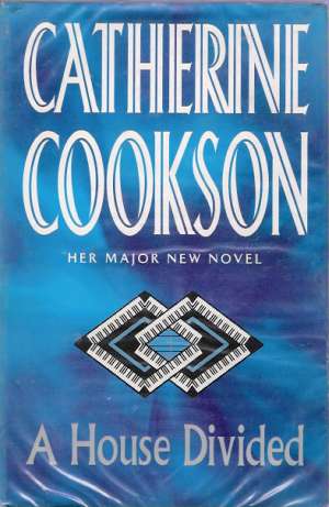 A HOUSE DIVIDED - Cookson Catherine