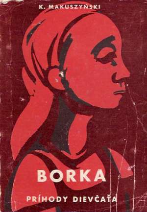Borka - príhody dievčaťa - Makuszyński K.