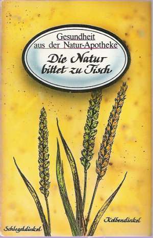 Obal knihy GESUNDHEIT AUS DER NATUR-APOTHEKE-DIE NATUR BITTET ZU...