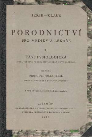 PORODNICTVÍ PRO MEDIKY A LÉKAŘE I. - Jerie J.