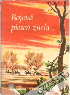 Bojová pieseň znela - Kolektív autorov
