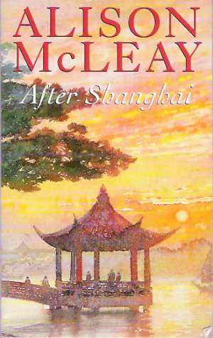 AFTER SHANGHAI - McLeay A.