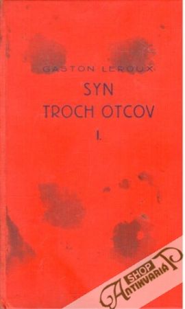 Syn troch otcov I-II. - Leroux Gaston