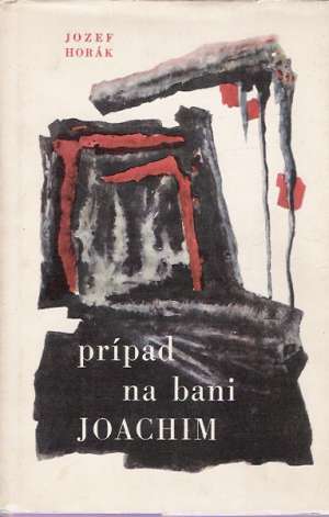PRÍPAD NA BANI JOACHIM - Horák J.