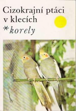 Obal knihy Cizokrajní ptáci v klecích - korely
