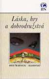 Škarnicel-Hlohovský B. - Láska, hry a dobrodružstvá