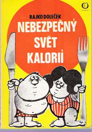 Nebezpečný svět kalorií - Doleček Rajko