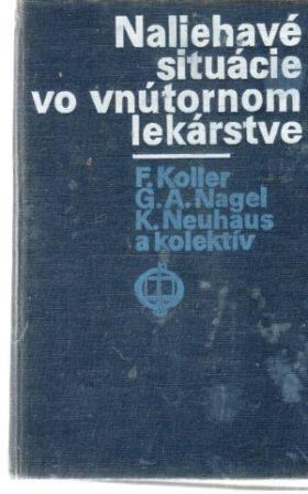 Naliehavé situácie vo vnútornom lekárstve - Koller F. a kolektív