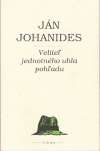 Johanides Ján - Veliteľ jednotného uhla pohľadu