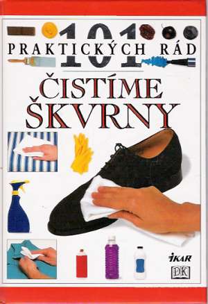 101 PRAKTICKÝCH RÁD - ČISTÍME ŠKVRNY - Kentová C.