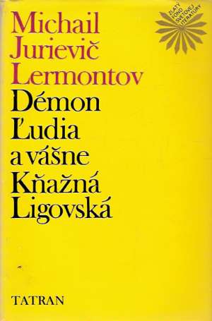 DÉMON, ĽUDIA A VÁŠNE, KŇAŽNÁ LIGOVSKÁ - Lermontov Michail Jurievič