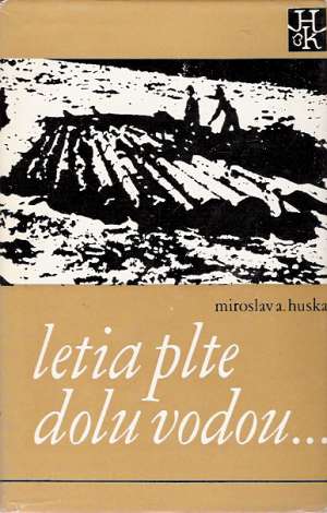 Letia plte dolu vodou... - Huska Miroslav A.