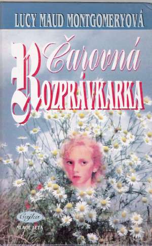 Čarovná rozprávkarka - Montgomeryová Lucy Maud