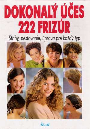 DOKONALÝ ÚČES 222 FRIZÚR - Kolektív autorov