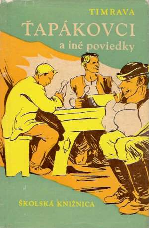 Ťapákovci a iné poviedky - Timrava Božena Slančíkova
