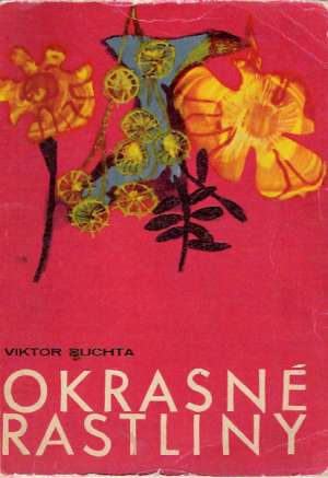 OKRASNÉ RASTLINY V BYTE A NA PRACOVISKU - Buchta V.