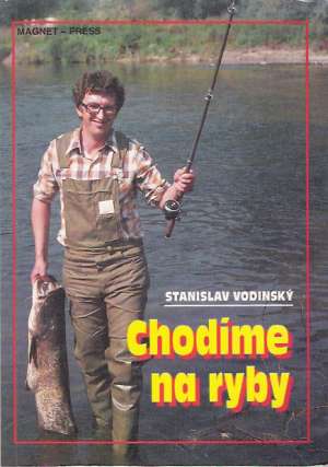 Chodíme na ryby - Vodinský Stanislav
