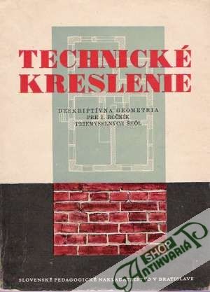 Technické kreslenie - Deskriptívna geometria pre 1. ročník PŠ - Pospíšil/ Menšík