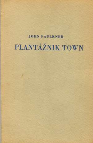 Plantážnik Town - Faulkner John