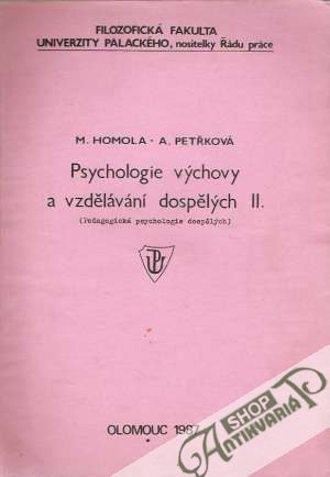 Psychologie výchovy a vzdělávání dospělých II. - Pedagogická psychologie dospělých - Homola Miloslav