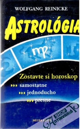 Obal knihy Astrológia - zostavte si horoskop samostatne, jednoducho, presne