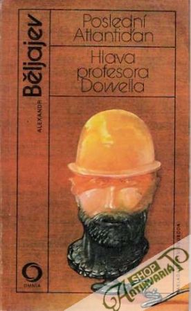 Poslední Atlantiďan, Hlava profesora Dowella - Běljajev Alexandr