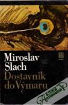 Slach Miroslav - Dostavník do Výmaru