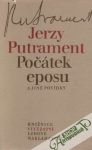 Putrament Jerzy - Počátek eposu a jiné povídky