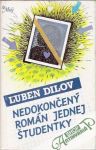 Dilov Ľuben - Nedokončený román jednej študentky