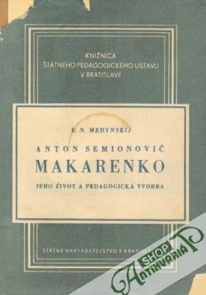 Obal knihy A.S. Makarenko - Jeho život a pedagogická tvorba