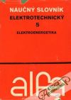 Mazák Štefan a kolektív - Náučný slovník elektrotechnicky 5.
