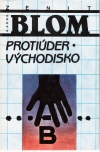 Blom K. Arne - Protiúder, východisko