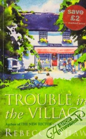 Trouble in the Village - Shaw Rebecca