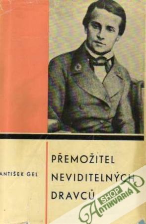 Přemožitel neviditelných dravcú - Gel František