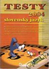 Kolektív autorov - Testy 2004 - Slovenský jazyk