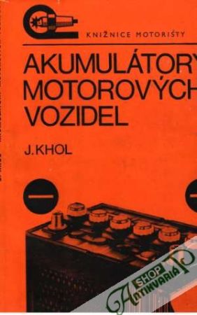 Akumulátory motorových vozidiel - Khol Josef