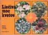 Kolektív autorov - Liečivá moc kvetov