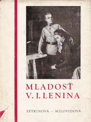 Mladosť V. I. Lenina - Zetkinová- Milovidová E.