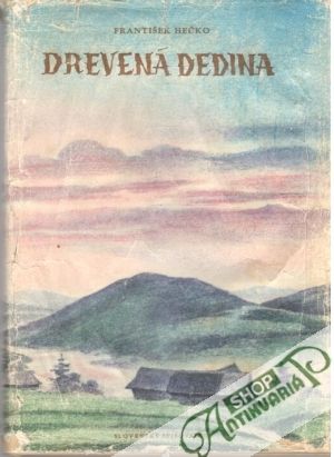 Drevená dedina - Hečko František